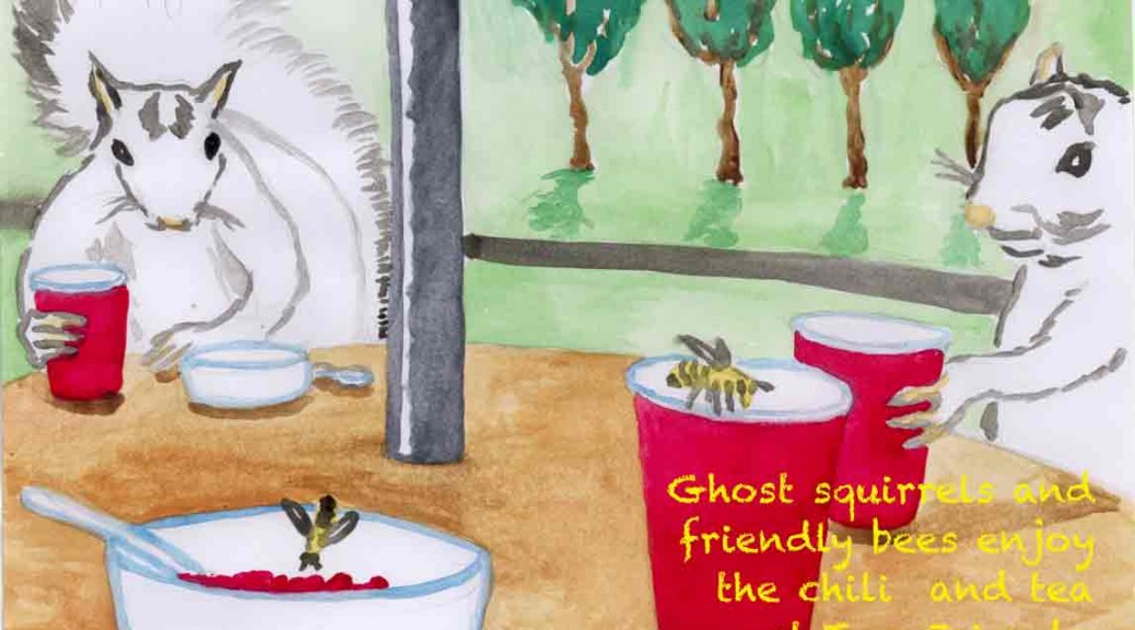 ghost squirrels and friendly bees